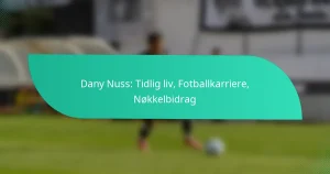 Dany Nuss: Tidlig liv, Fotballkarriere, Nøkkelbidrag